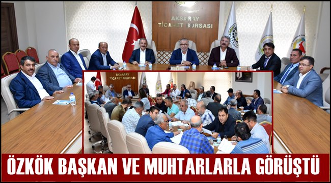 ÖZKÖK BELEDİYE BAŞKANLARI VE MUHTARLARLA İSTİŞARE TOPLANTISI YAPTI