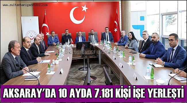 AKSARAY'DA 10 AYDA 7.181 KİŞİ İŞE YERLEŞTİ
