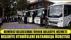DEMİRCİ BELEDİYE BAŞKANINDAN ÜCRETSİZ SERVİS HİZMETİ