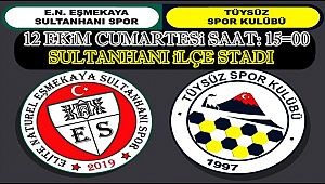 EŞMEKAYA SULTANHANI SPOR'UN BU HAFTAKİ MAÇI SULTANHANI İLÇE STADINDA