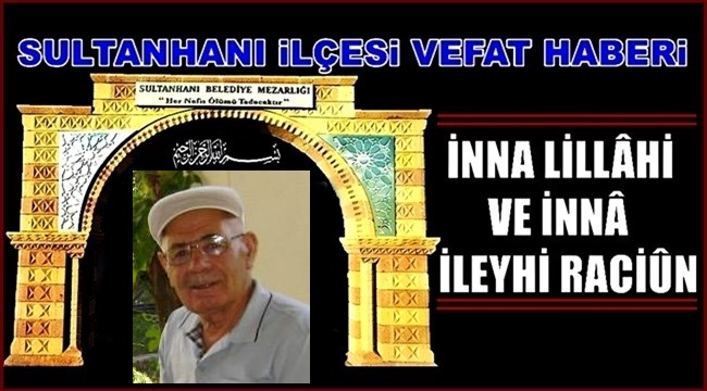 İSMAİL OĞLU MUSTAFA TOSUN VEFAT ETTİ 20.12.2019 CUMA