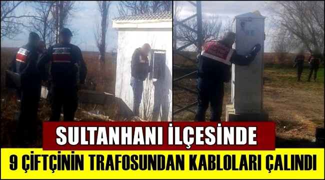 SULTANHANI İLÇESİNDE 9 ÇİFTÇİNİN TRAFOSUNDAN KABLOLARI ÇALINDI
