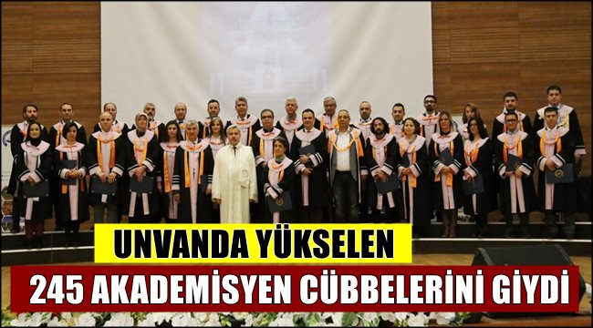 UNVANDA YÜKSELEN 245 AKADEMİSYEN CÜBBELERİNİ GİYDİ