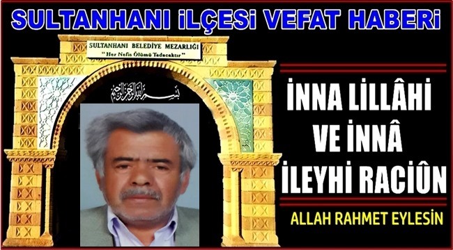 AHMET OĞLU RAKİP TOSUN VEFAT ETTİ 16.12.2019 PAZARTESİ