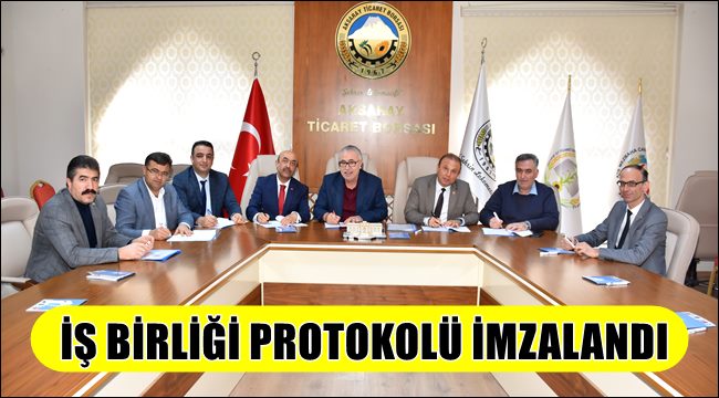AKSARAY&#039;DA İŞ BİRLİĞİ PROTOKOLÜ İMZALANDI