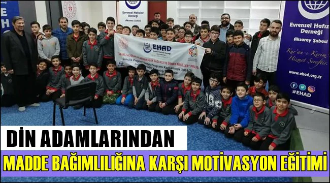 DİN ADAMLARINDAN AKSARAY&#039;DA MADDE BAĞIMLILIĞINA KARŞI MOTİVASYON EĞİTİMİ