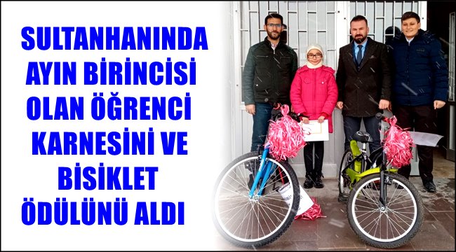 SULTANHANINDA AYIN BİRİNCİSİ OLAN ÖĞRENCİ KARNESİNİ VE BİSİKLET ÖDÜLÜNÜ ALDI