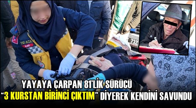 AKSARAY&#039;DA 81 YAŞINDAKİ SÜRÜCÜNÜN KULLANDIĞI OTOMOBİL YAYAYA ÇARPTI