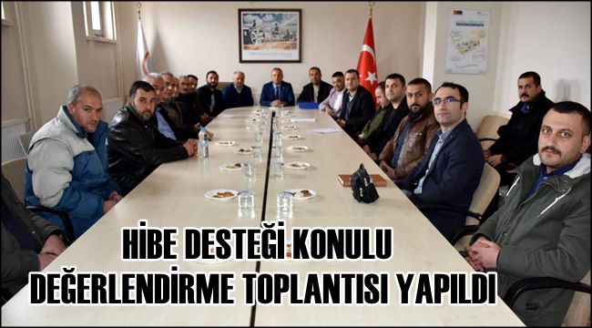 AKSARAY&#039;DA HİBE DESTEĞİ KONULU DEĞERLENDİRME TOPLANTISI YAPILDI