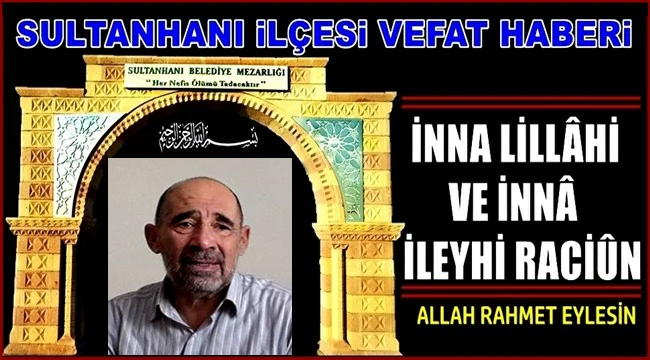 MEHMET OĞLU DEDE TOSUN VEFAT ETTİ 19.02.2020 ÇARŞAMBA