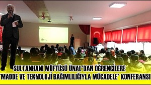 SULTANHANI MÜFTÜSÜ ÜNAL'DAN ÖĞRENCİLERE 'MADDE VE TEKNOLOJİ BAĞIMLILIĞIYLA MÜCADELE' KONFERANSI
