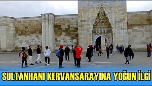 UZAKDOĞULU TURİSTLER SULTANHANI KERVANSARAYINA YOĞUN İLGİ GÖSTERİYOR