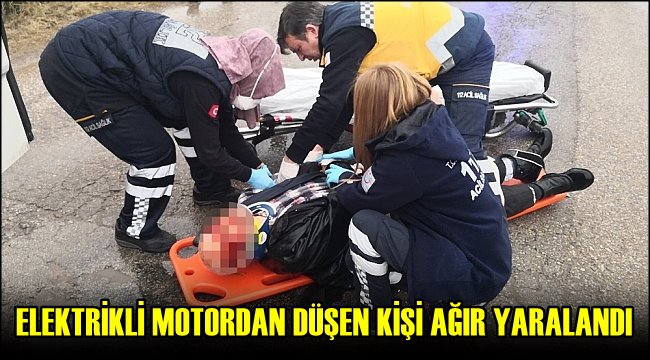 AKSARAY&#039;DA ELEKTRİKLİ MOTORDAN DÜŞEN KİŞİ AĞIR YARALANDI