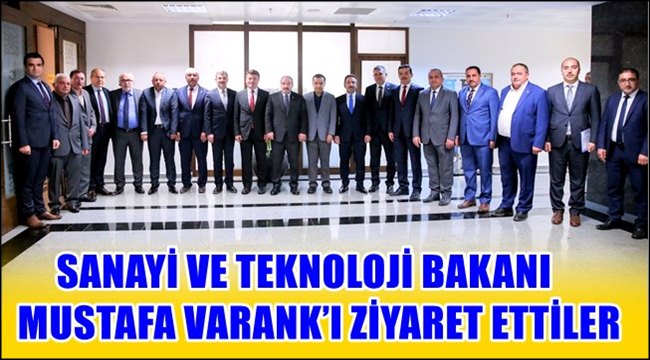 SANAYİ VE TEKNOLOJİ BAKANI MUSTAFA VARANK&#039;I AKSARAY HEYETİ ZİYARET ETTİ
