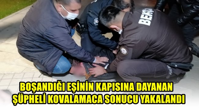 AKSARAY&#039;DA BOŞANDIĞI EŞİNİN KAPISINA DAYANAN ŞÜPHELİ KOVALAMACA SONUCU YAKALANDI