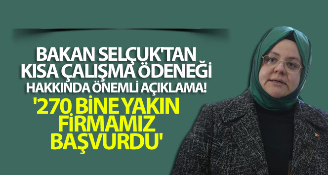 Bakan Zehra Zümrüt Selçuk&#039;tan, Kısa Çalışma Ödeneği hakkında önemli açıklamalar