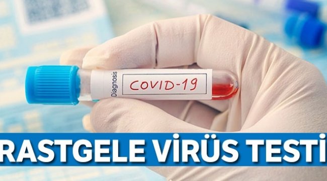 Rastgele virüs testi Yapılacak