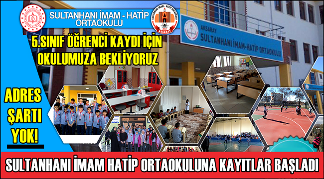 SULTANHANI İMAM HATİP ORTAOKULUNA ÖĞRENCİ KAYITLARI BAŞLADI