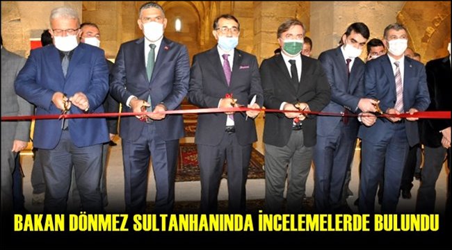 BAKAN DÖNMEZ SULTANHANINDA İNCELEMELERDE BULUNDU