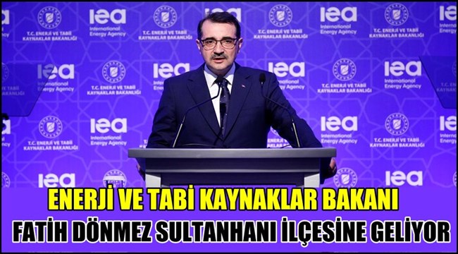 BAKAN FATİH DÖNMEZ SULTANHANI İLÇESİNE GELİYOR