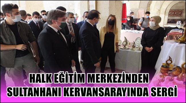 HALK EĞİTİM MERKEZİNDEN SULTANHANI KERVANSARAYINDA SERGİ