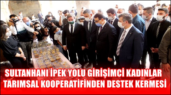 SULTANHANI İPEK YOLU GİRİŞİMCİ KADINLAR  TARIMSAL KOOPERATİFİNDEN DESTEK KERMESİ