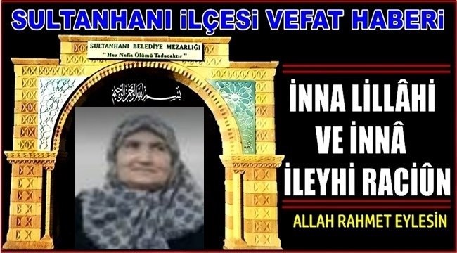HACI İHSAN EŞİ ZEYNEP DAĞLI VEFAT ETTİ 04.12.2020 CUMA