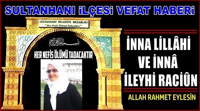 HÜSEYİN EŞİ FADİME ŞANLI VEFAT ETTİ 17.12.2020 PERŞEMBE