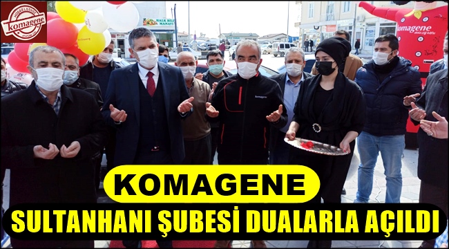 KOMAGENE SULTANHANI ŞUBESİ DUALARLA AÇILDI