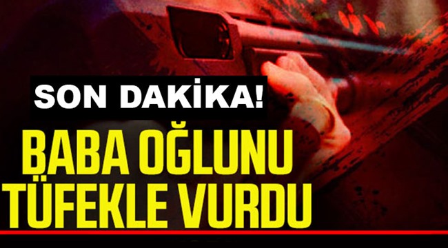 NEVŞEHİR&#039;DE BİR BABA ÖZ OĞLUNU TÜFEKLE VURDU