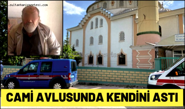 ESKİL İLÇESİNDE 65 YAŞINDAKİ ŞAHIS CAMİ AVLUSUNDA KENDİNİ ASARAK İNTİHAR ETTİ