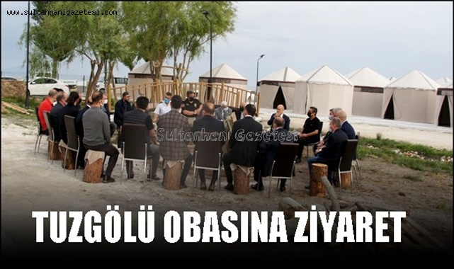 VALİ AYDOĞDU VE PROTOKOL ÜYELERİ TUZGÖLÜ OBASINI ZİYARET ETTİ