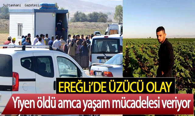 EREĞLİ İLÇESİNDE KALDIKLARI KONTEYNERDEKİ TÜP GAZDAN ZEHİRLENEN GENÇ ÖLDÜ, AMCA AĞIR YARALI