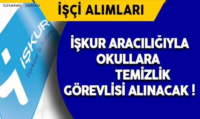SULTANHANI DAHİL AKSARAY İL GENELİNDE OKULLARA 170 İŞÇİ ALINACAK