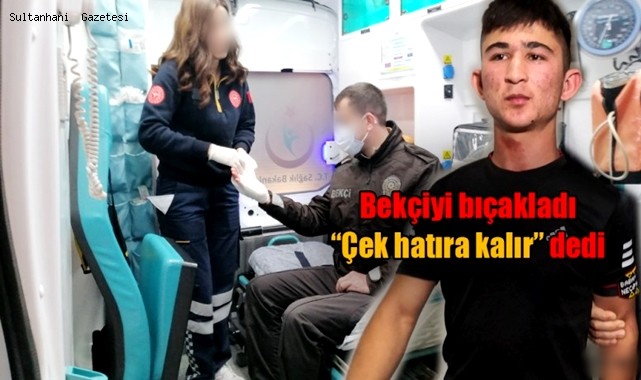 AKSARAY&#039;DA YABANCI UYRUKLU GENÇ BİR VATANDAŞI DARP EDİP GASP ETMEK İSTEDİ BİR BEKÇİYİDE BIÇAKLADI