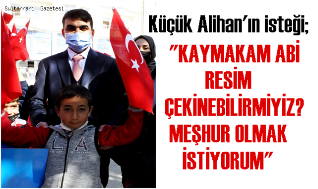 KAYMAKAM HASAN HÜSEYİN ALPASLAN 3. SINIF ÖĞRENCİSİ ALİHAN&#039;IN İSTEĞİNİ KIRMADI