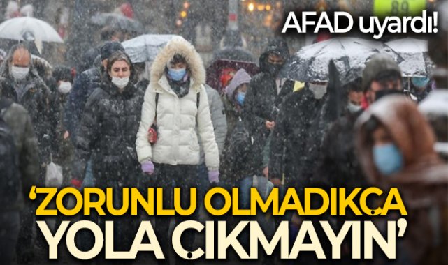 AFAD AKSARAYI DA UYARDI: &quot;ZORUNLU OLMADIKÇA YOLA ÇIKMAYIN!&quot;