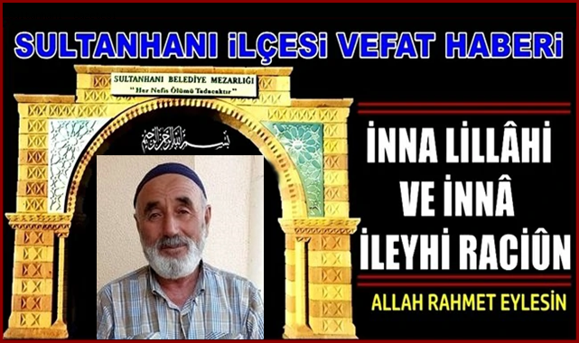 BAYRAM OĞLU İSMAİL ARIDAL VEFAT ETTİ 29.01.2022 CUMARTESİ