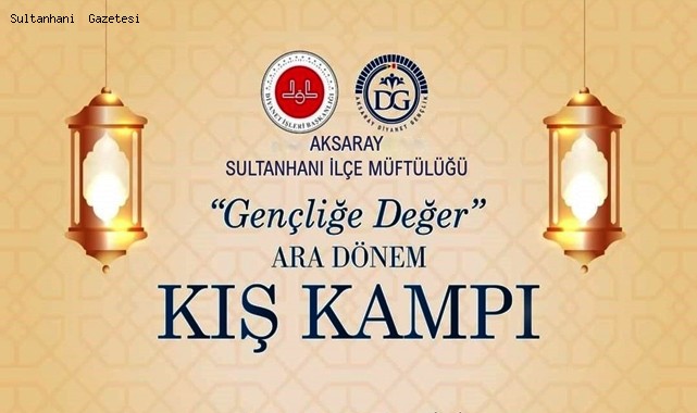 SULTANHANI İLÇE MÜFTÜLÜĞÜNDEN KIŞ KAMPI