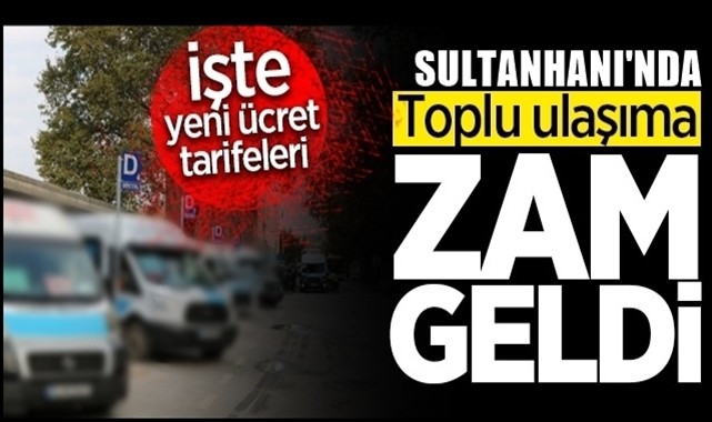 SULTANHANI İLÇESİNDE ULAŞIMA ZAM! AKSARAY 20 TL OLDU