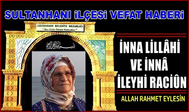 HASAN EŞİ SAKİNE ARSLANHAN VEFAT ETTİ 21.02.2022 PAZARTESİ