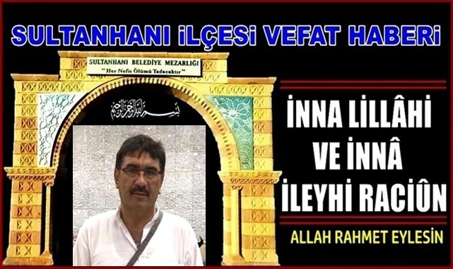 FAHRİ OĞLU FATİH AĞIR VEFAT ETTİ 07.03.2022 PAZARTESİ