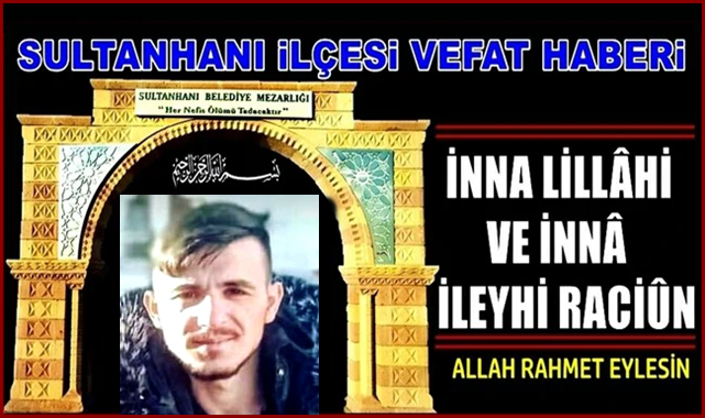 NADİR OĞLU İSMAİL DOĞAN VEFAT ETTİ 06.03.2022 PAZAR