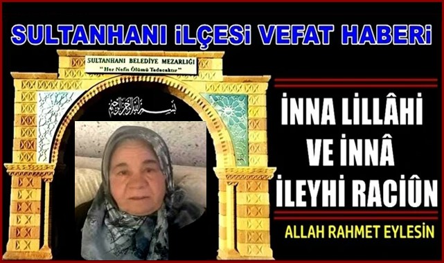 HÜSEYİN EŞİ HATİCE ŞANLI VEFAT ETTİ 18.04.2022 PAZARTESİ