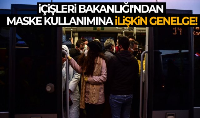 İçişleri Bakanlığı&#039;ndan &#039;Kapalı Alanlarda Maske Kullanımı&#039;na ilişkin genelge!