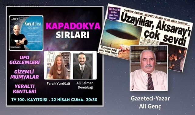 TV 100’DE GAZETECİ ALİ GENÇ AKSARAY VE UFO’LARI ANLATTI!!!