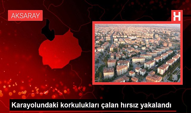 Aksaray'da Karayolundaki korkulukları çalan hırsız yakalandı