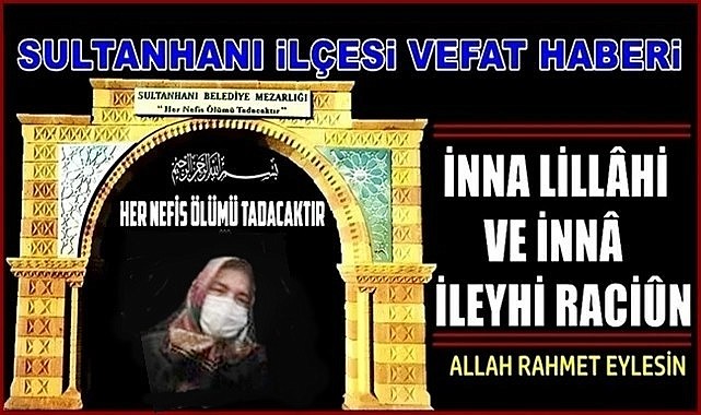 RAMAZAN EŞİ HAFİZE NEŞELİ VEFAT ETTİ 24.06.2022 CUMA