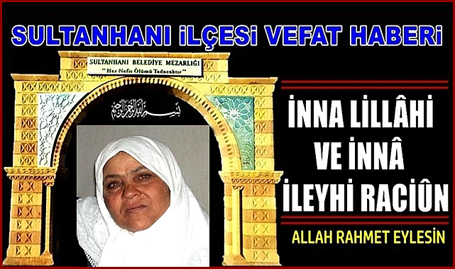 MUSTAFA EŞİ KEZİBAN YUMUŞAK VEFAT ETTİ 28.06.2022 SALI