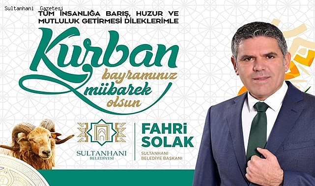 BELEDİYE BAŞKANI FAHRİ SOLAK&#039;IN KURBAN BAYRAMI MESAJI